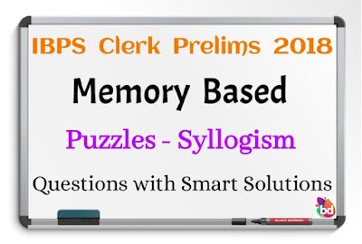IBPS Clerk Prelims 2018 Memory Based Reasoning Ability Questions with Smart Solutions