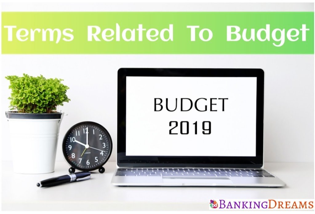 Understand The Terms Related To Budget 2019 In Layman Language