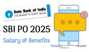 SBI PO Recruitment 2025: Salary & Benefits Breakdown